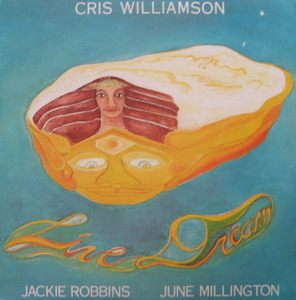 CRIS WILLIAMSON - LIVE DREAM JUNE MILLINGTON 