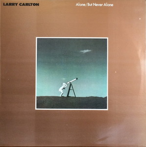 LARRY CARLTON - Alone/But Never Alone