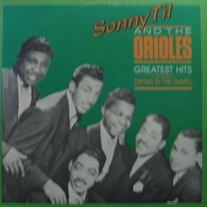 SONNY TIL AND THE ORIOLES - GREATEST HITS 
