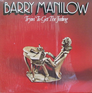 BARRY MANILOW - TRYIN&#039; TO GET THE FEELING