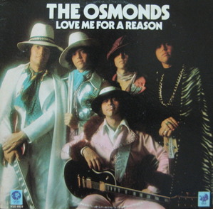 THE OSMONDS - Love Me For A Reason