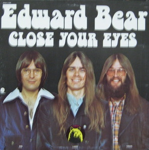 EDWARD BEAR - Close Your Eyes (&quot;Canadian Bands&quot;)