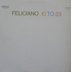 JOSE FELICIANO - 10 TO 23
