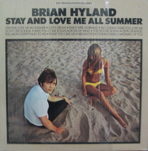 BRIAN HYLAND - Stay And Love Me All Summer