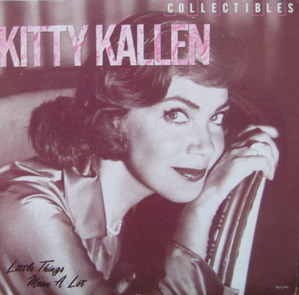 KITTY KALLEN - Little Things Mean A Lot 