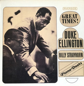 DUKE ELLINGTON AND BILLY STRAYHORN - GREAT TIMES!