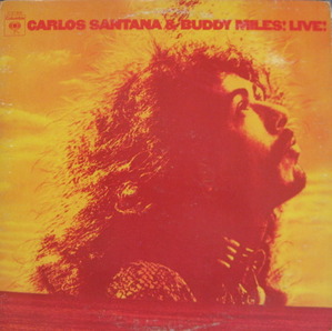 CARLOS SANTANA &amp; BUDDY MILES - LIVE!