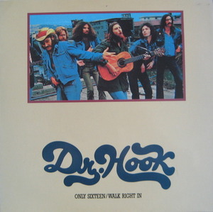 DR. HOOK - ONLY SIXTEEN/WALK RIGHT IN