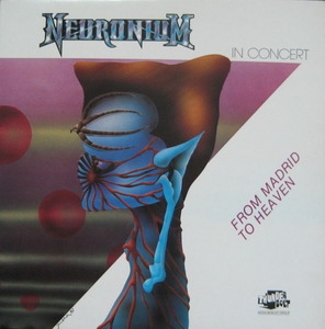 NEURONIUM - LIVE IN MADRID : FROM MADRID TO HEAVEN (&quot;SPANISH PROGR. ROCK&quot;)