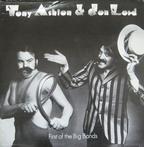 TONY ASHTON &amp; JON LORD - First Of The Big Bands
