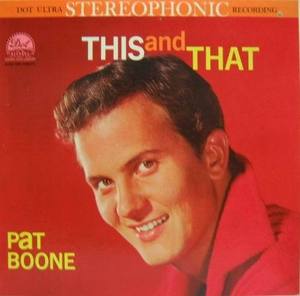 PAT BOONE - This and That