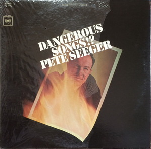 PETE SEEGER - Dangerous Songs