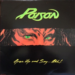 POISON - OPEN UP AND SAY...AHH!