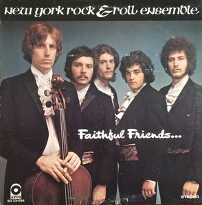 NEW YORK ROCK &amp; ROLL ENSEMBLE - FAITHFUL FRIENDS (&quot;1969 ART ROCK/PSYCH&quot;)