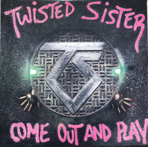 TWISTED SISTER - Come Out And Play (&quot;I Believe In You&quot;)