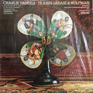 CHARLIE DANIELS - Te John, Grease &amp; Wolfman 