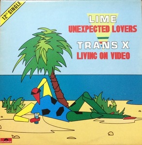 LIME / TRANS X - Unexpected Lovers / Living On Video (12&quot; EP SINGLE/45RPM)