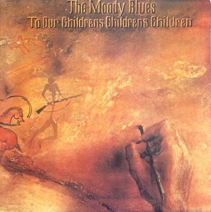 MOODY BLUES - TO OUR CHILDRENS CHILDRENS CHILDREN