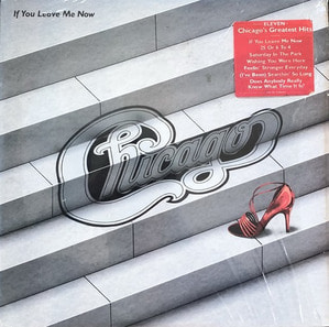 Chicago - If You Leave Me Now / Greatest Hits