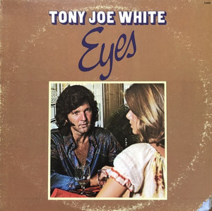 TONY JOE WHITE - Eyes