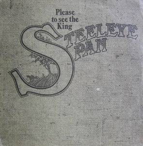 STEELEYE SPAN - Please To See The King