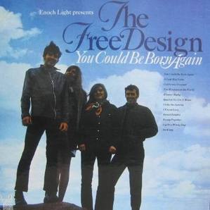 FREE DESIGN - You Could Be Born Again