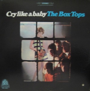 BOX TOPS - Cry Like A Baby