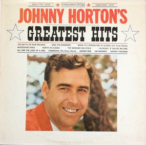 JOHNNY HORTON - JOHNNY HORTON&#039;S GREATEST HITS (&quot;All For The Love Of A Girl&quot;)