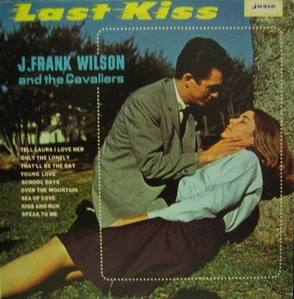 J.FRANK WILSON and the Cavaliers - Last Kiss