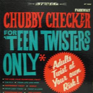 CHUBBY CHECKER - For Teen Twisters Only