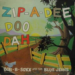 BOB-B-SOXX AND THE BLUE JEANS  -   Zip-a-Dee Doo Dah