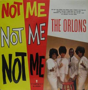 THE ORLONS - Not Me, Not Me, Not Me