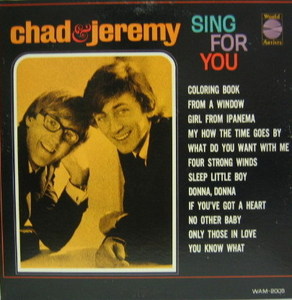 CHAD &amp; JEREMY - Sing For You (&quot;1965 World Artists Orig!&quot;)