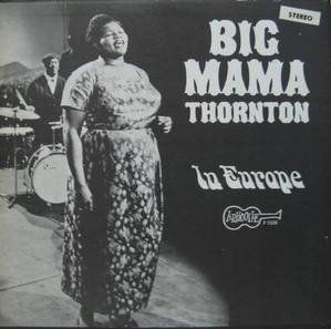 BIG MAMA THORNTON - IN EUROPE 