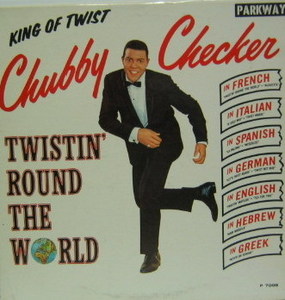 CHUBBY CHECKER - Twistin&#039; Round The World