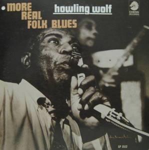 HOWLING WOLF - More Real Folk Blues