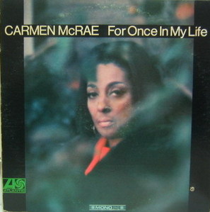 CARMEN McRAE - For Once In My Life