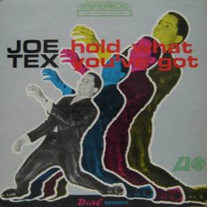 JOE TEX - Hold What You&#039;ve Got