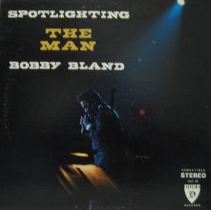 BOBBY BLAND - Spotlighting The Man