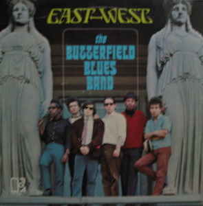 BUTTERFIELD BLUES BAND - East West