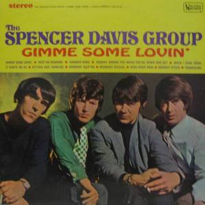 SPENCER DAVIS GROUP - Gimme Some Lovin