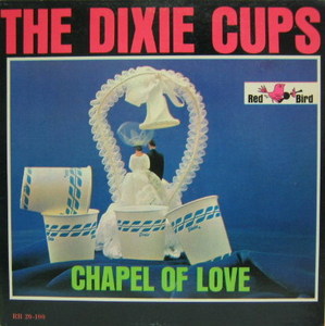 THE DIXIE CUPS - Chapel of Love