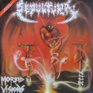 SEPULTURA - Morbid Visions / Bestial Devastation
