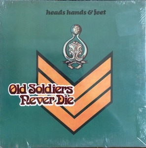 HEADS HANDS &amp; FEET - Old Soldiers Never Die (&quot;73 PSYCH PROG.BAND&quot;)