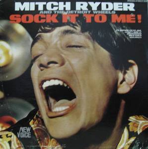 MITCH RYDER &amp; THE DETROIT WHEELS - &quot;Sock It to Me!&quot;