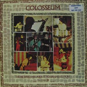 COLOSSEUM - Those Who Are About to Die Salute You