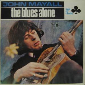 JOHN MAYALL - THE BLUES ALONE 