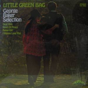 GEORGE BAKER SELECTION - Little Green Bag (미사용 음반)