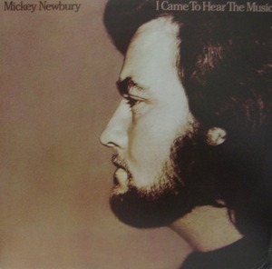 MICKEY NEWBURY - I Came to Hear the Music