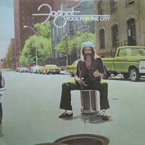 FOGHAT - Fool For The City 